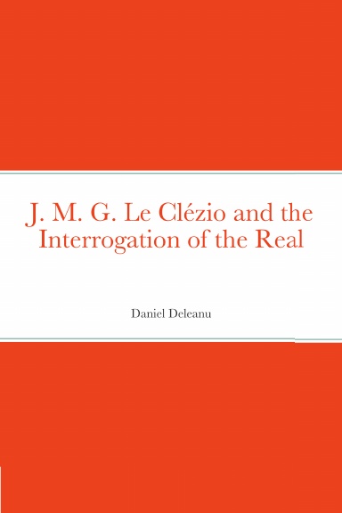 J. M. G. Le Clézio and the Interrogation of the Real
