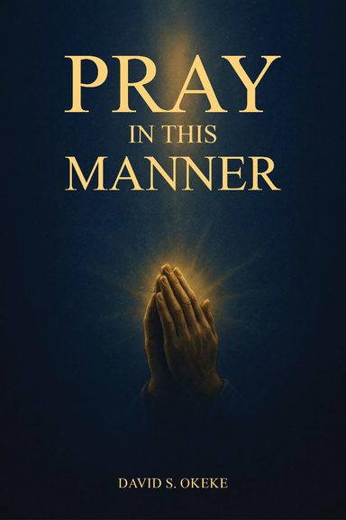PRAY IN THIS MANNER