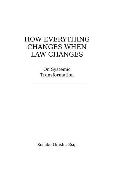 How Everything Changes When Law Changes — On systemic transformation