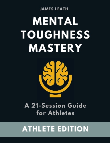 Mental Toughness Mastery: Athlete Edition