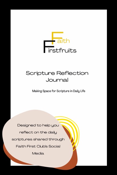 Firstfruits Faith: Scripture Reflection Journal