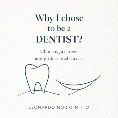 Why I chose to be a DENTIST?