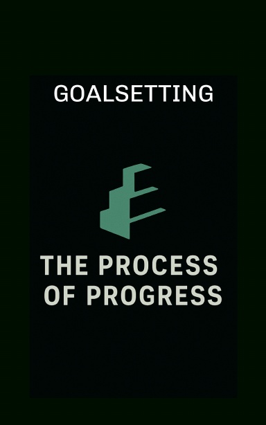 Goalsetting:The Process of Progress