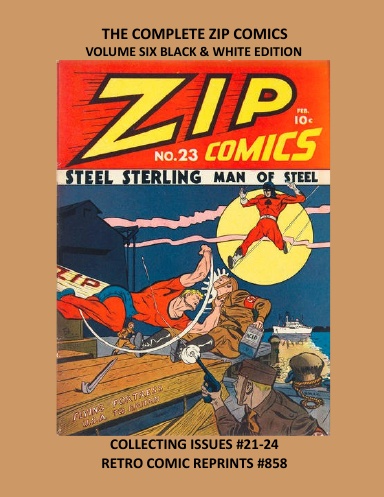THE COMPLETE ZIP COMICS  VOLUME SIX BLACK & WHITE EDITION