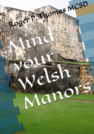 Mind your WELSH Manors