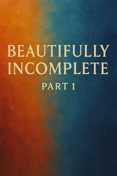 Beautifully Incomplete
