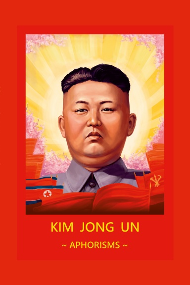 Kim Jong Un: Aphorisms