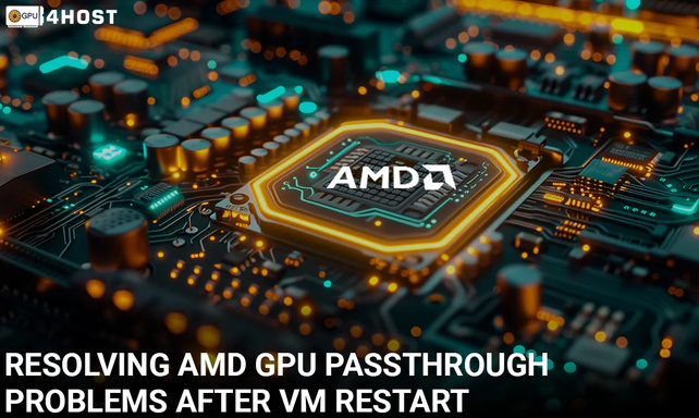 Resolving AMD GPU Passthrough Problems After VM Restart
