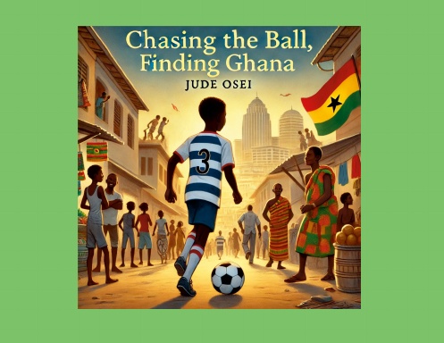 Chasing the Ball, Finding Ghana