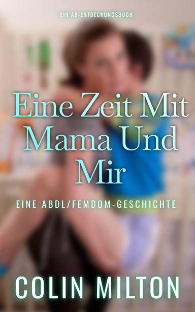 Eine Zeit mit Mama und mir