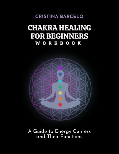 Chakra Healing for Beginners Workbook