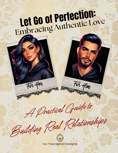 Let Go of Perfection: Embracing Authentic Love