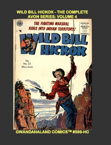 Wild Bill Hickok - The Complete  Avon Series: Volume 4 (HC)