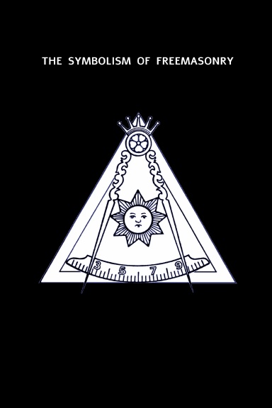 The Symbolism Of Freemasonry