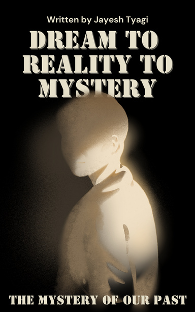 Dream to Reality to Mystery