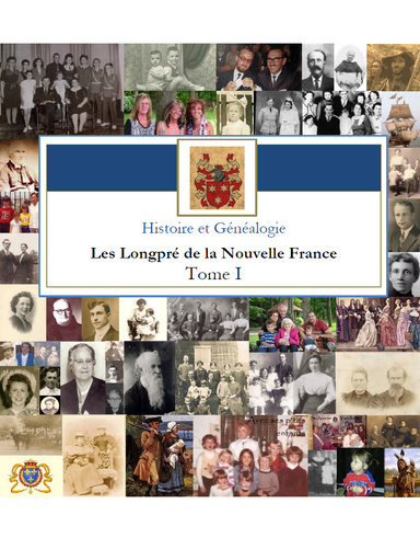 Les Longpré de la Nouvelle France (Histoire) Tome I