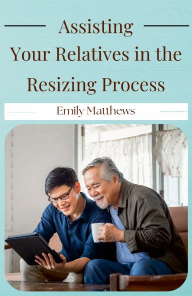 Assisting Your Relatives in the Resizing Process