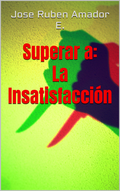 Superar a: La Insatisfacción