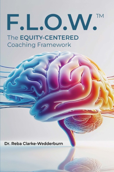 F.L.O.W.™ The Equity-Centered Coaching Framework