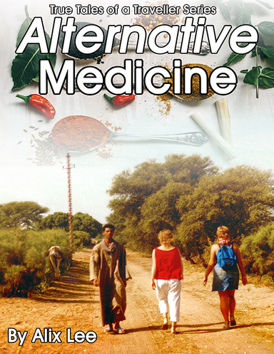 True Tales of a Traveller 4: Alternative Medicine