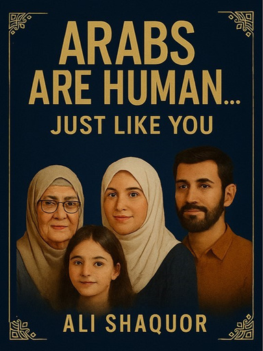 Arabs Are Human… Just Like You