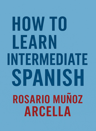 HOW TO LEARN INTERMEDIATE SPANISH