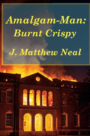 Amalgam-Man: Burnt Crispy