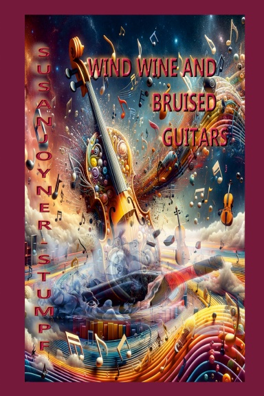 Wind Wine And Bruised Guitars