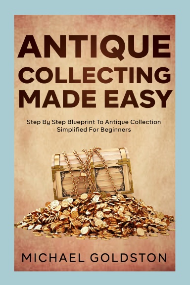 Antique Collecting Made Easy