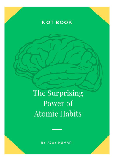 The Surprising Power of Atomic Habits