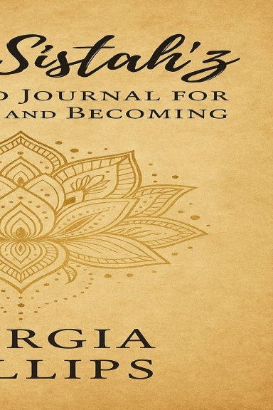 Soul Sistah’z: A Sacred Journal for Healing and Becoming