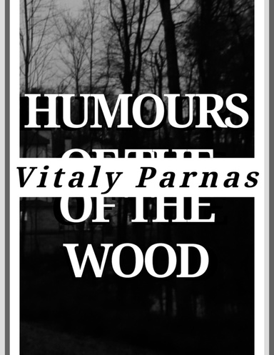 Humours of the Wood