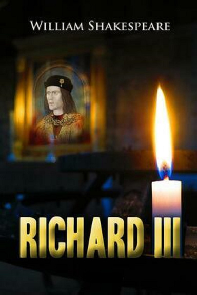 The Life and Death of King Richard III Annotated