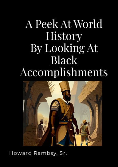 A Peek At World History By Looking At BLACK Accomplishments
