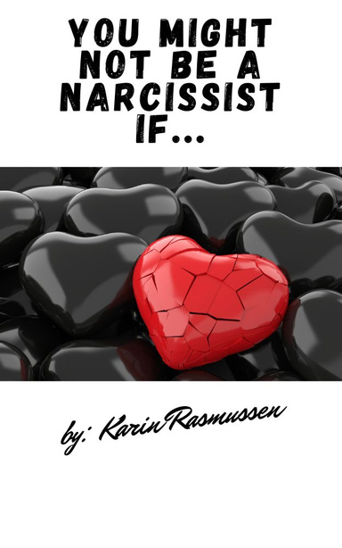 You Might NOT Be A Narcissist If...