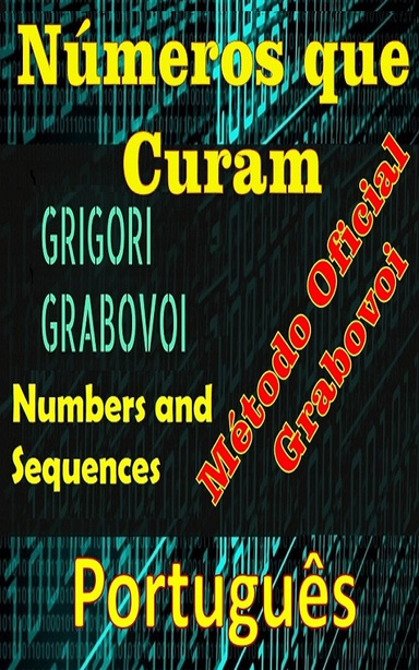 Números que Curam Grigori Grabovoi Método Oficial