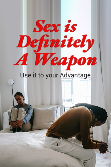 Sex is definitely a weapon