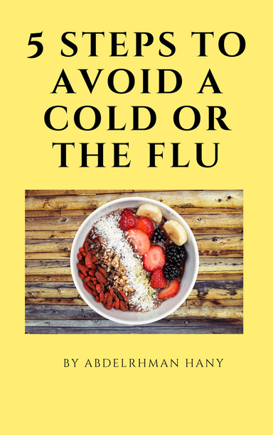5 Steps To Avoid a Cold or The Flu