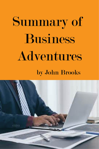 Summary of Business Adventures  by John Brooks