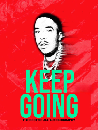 Keep Going (The Scottie Jax Autobiography)