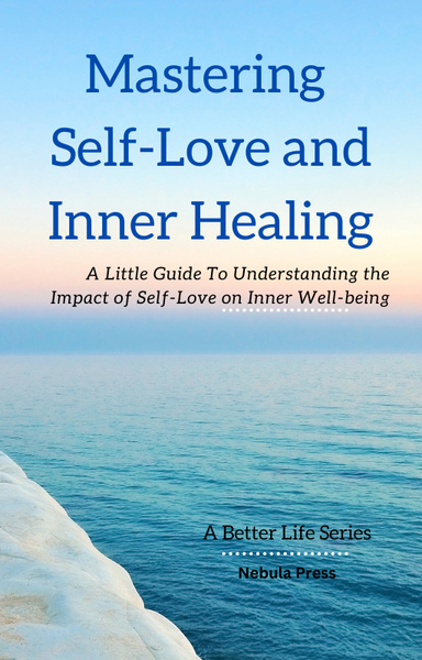 Mastering Self-Love and Inner Healing