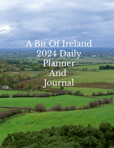 A Bit Of Ireland 2024 Daily  Planner And Journal