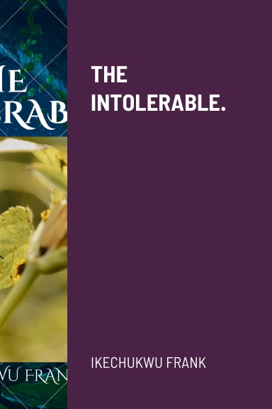 THE INTOLERABLE.