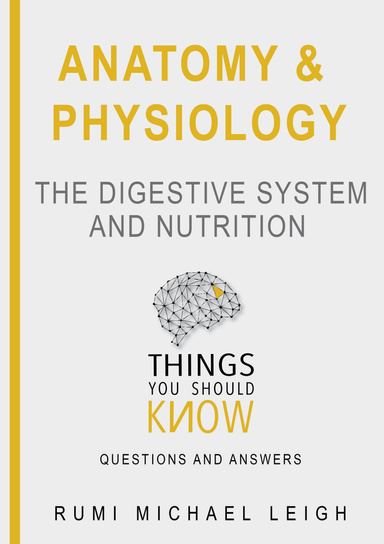 Anatomy and Physiology: The Digestive System and Nutrition