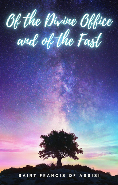 Of the Divine Office and of the Fast
