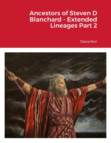 Ancestors of Steven D Blanchard - Extended Lineages Part 2