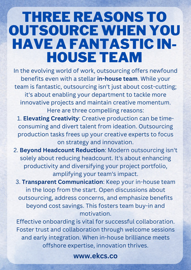 Three reasons to outsource when you have a fantastic in-house team