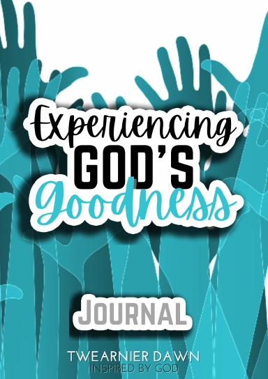 Experiencing God's Goodness Journal