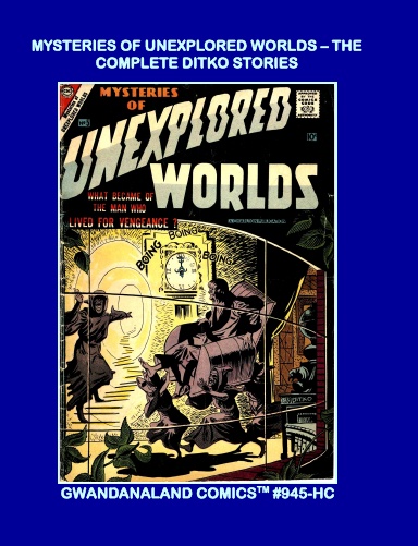 Mysteries Of Unexplored Worlds - The Complete Ditko Stories (HC)