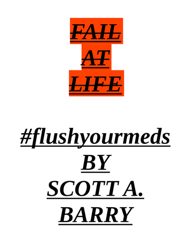 FAIL AT LIFE #flushyourmeds